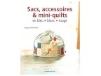 SACS, ACCESSOIRES & MINI-QUILTS