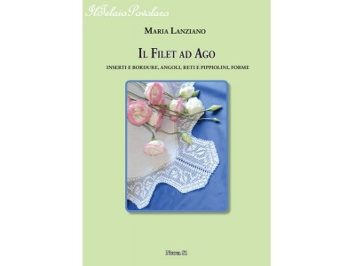 IL FILET AD AGO - Maria Lanziano