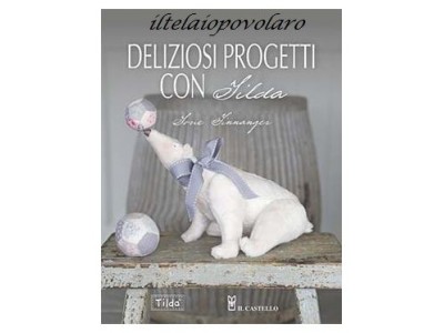 DELIZIOSI PROGETTI CON TILDA