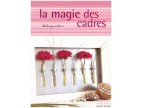 LA MAGIE DES CADRES