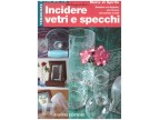 INCIDERE VETRI E SPECCHI