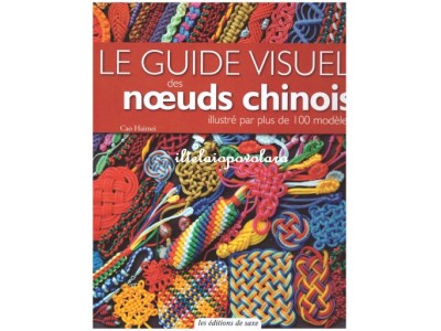 Le guide visuel des noeuds chinois