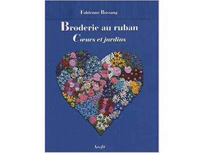 Broderie au ruban - Coeurs et Jardins